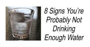 Read more about the article 8 Signs You’re Probably Not Drinking Enough Water