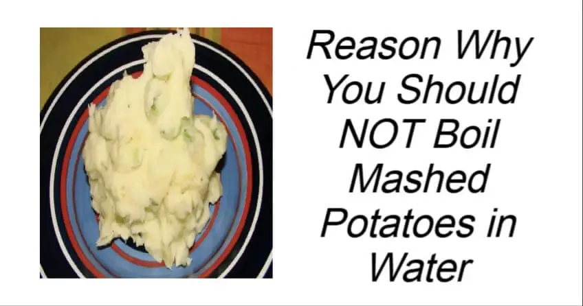 Read more about the article Reason Why You Should Not Boil Mashed Potatoes in Water