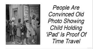 Read more about the article Photo Showing Child Holding iPad Is Proof Of Time Travel