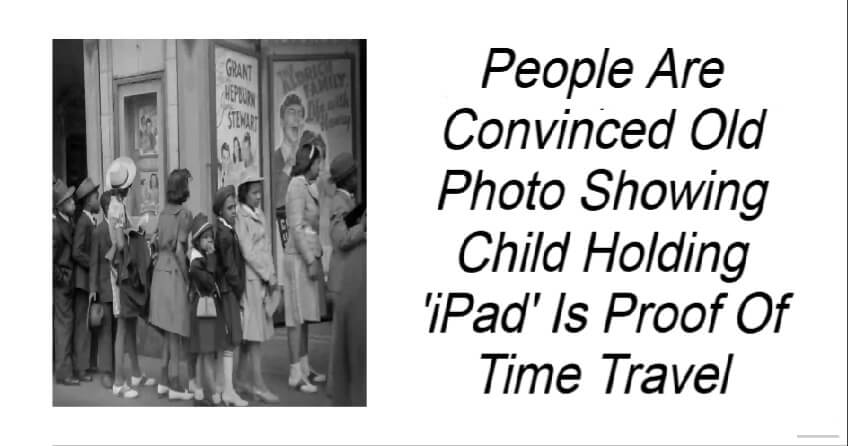 You are currently viewing Photo Showing Child Holding iPad Is Proof Of Time Travel