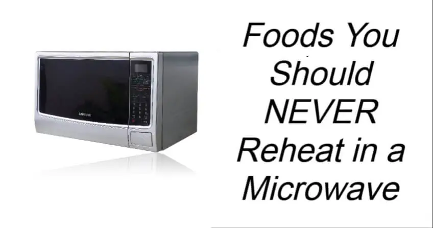 You are currently viewing Foods You Should Never Reheat in a Microwave