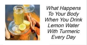 Read more about the article What Happens to Your Body When You Drink Lemon Water with Turmeric Every Day?