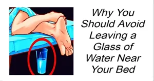 Read more about the article Why You Should Avoid Leaving a Glass of Water Near Your Bed