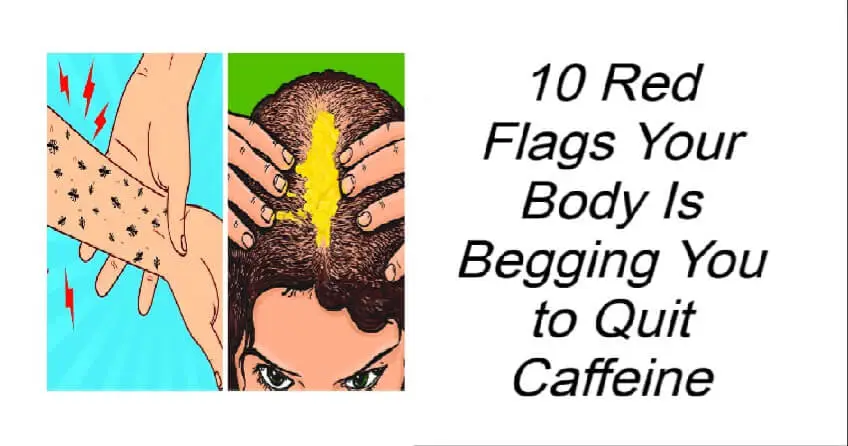 You are currently viewing 10 Red Flags Your Body Is Begging You to Quit Caffeine