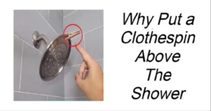 Read more about the article Why Put a Clothespin Above The Shower