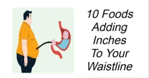 Read more about the article Foods Adding Inches to Your Waistline – What to Avoid and Smarter Alternatives