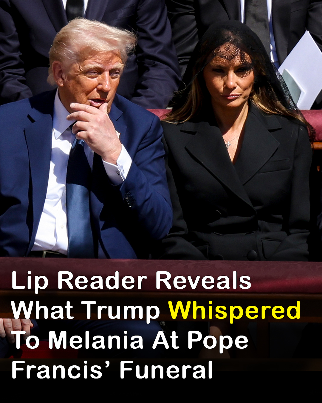 Read more about the article What Donald Trump Whispered to Melania at Pope Francis’ Funeral: A Lip Reader Reveals