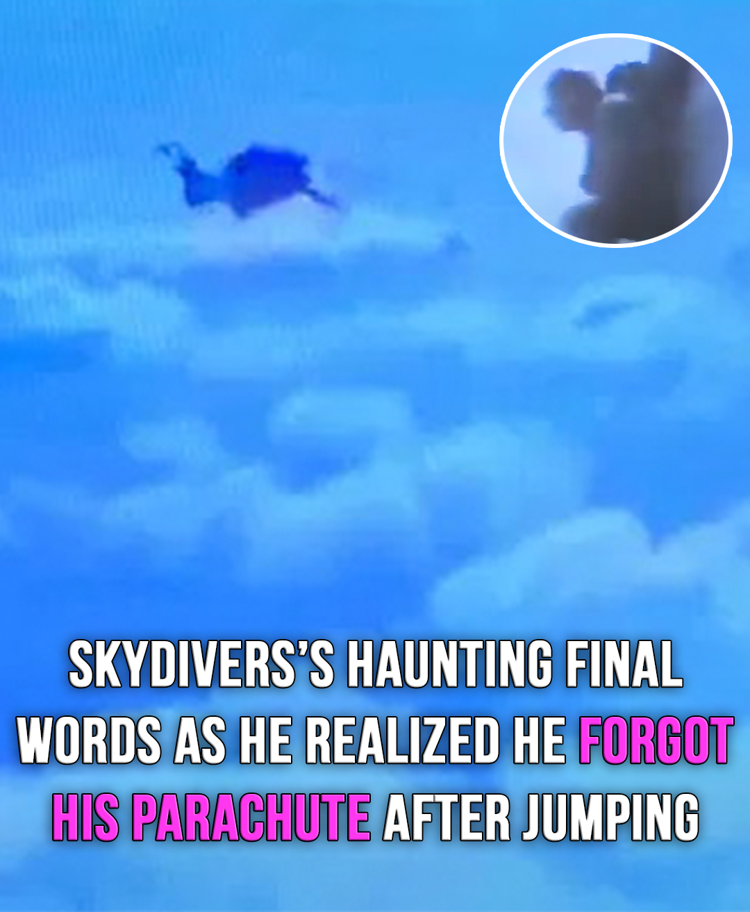 You are currently viewing The Tragic Story of Ivan Lester McGuire: Skydiver’s Final Words and the Cost of a Simple Mistake