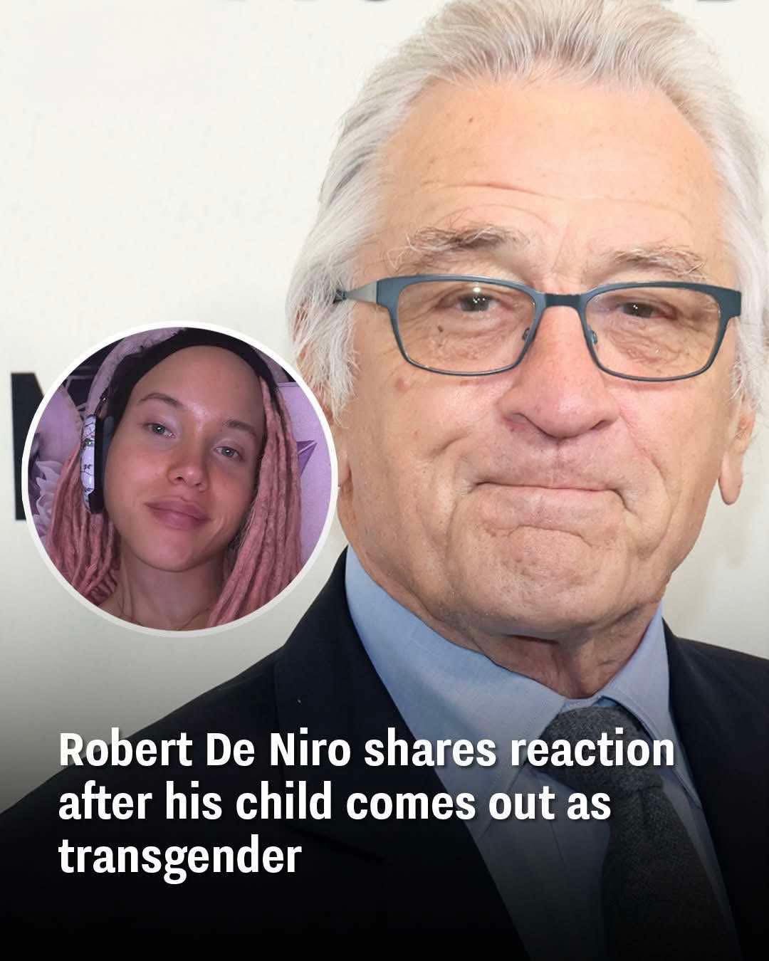 Read more about the article Robert De Niro’s Reaction After His Child Comes Out as Transgender