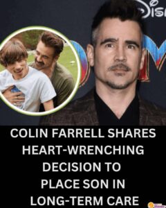 Read more about the article Colin Farrell on ‘Tricky’ Decision to Put Son in Care Facility