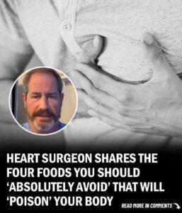 Read more about the article Heart Surgeon Shares Four Types of Foods You Should ‘Always Avoid’ as They ‘Poison’ Your Body