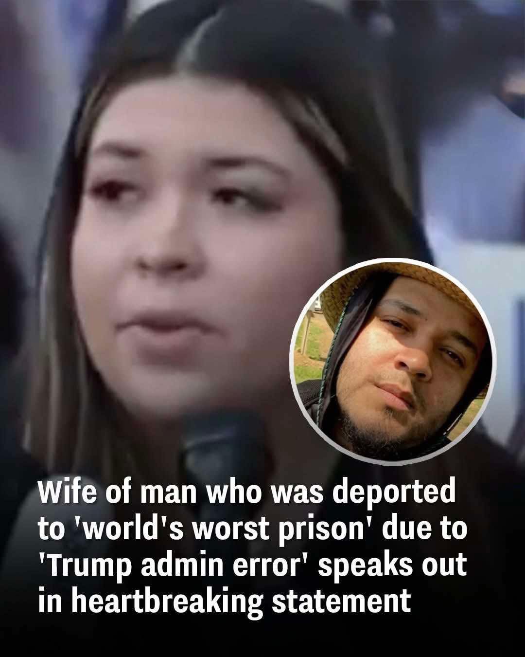 Read more about the article Wife of man who was deported to ‘world’s worst prison’ due to ‘Trump admin error’ shares an emotional statement