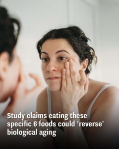 Read more about the article Eating These 6 Specific Foods Could Help Reverse Your Biological Age, Study Shows