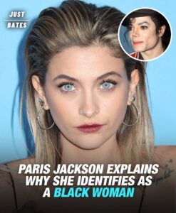 Read more about the article Paris Jackson Explains Why She Identifies as a Black Woman
