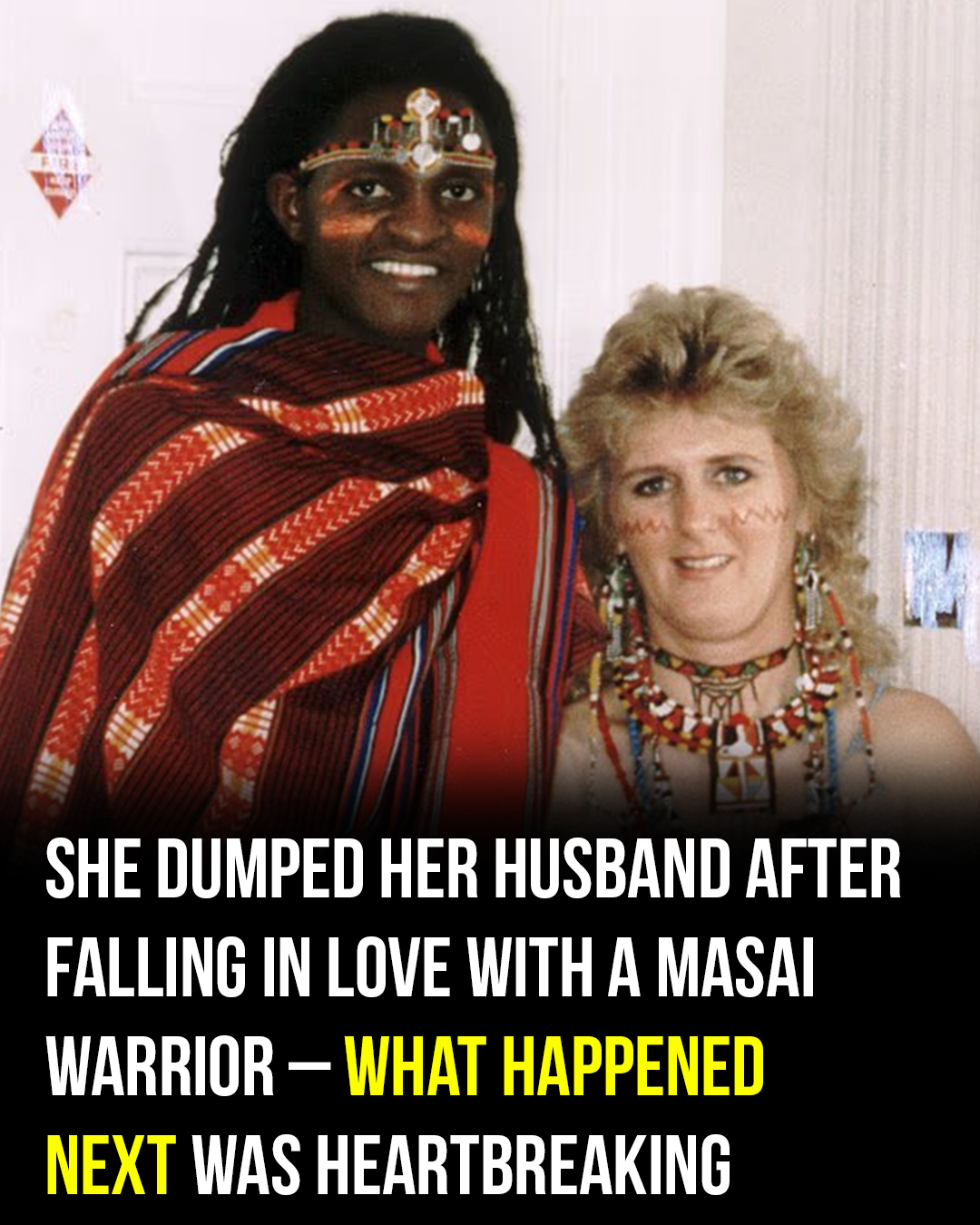 You are currently viewing The True Story of the Woman Who Left Everything for a Kenyan Tribesman
